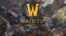 《魔兽RaidTD》新手攻略，如何用魔兽争霸玩魔兽世界